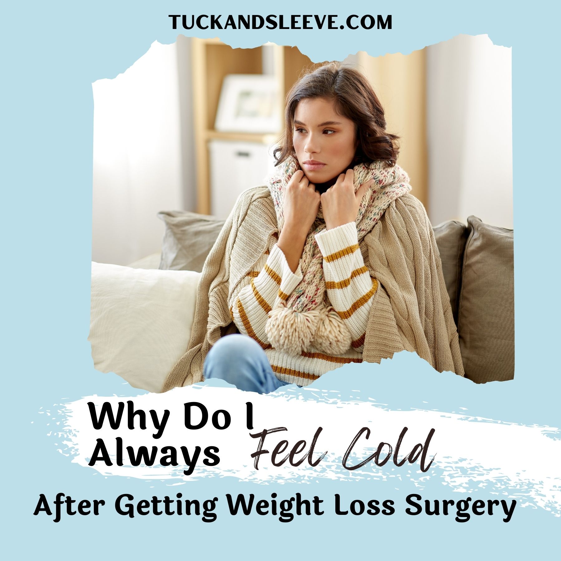 Why Am I Always Cold After Getting Weight Loss Surgery?